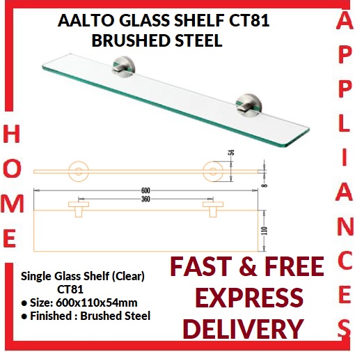 AALTO GLASS SHELF CT81 ( BRUSHED STEEL ) / FREE EXPRESS DELIVERY