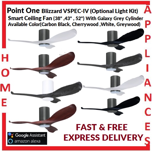 POINT ONE Blizzard ( 38" , 43" , 52" ) VSPEC-IV Smart Ceiling Fan With Galaxy Grey Cylinder , Optional Light Kit / FREE EXPRESS DELIVERY